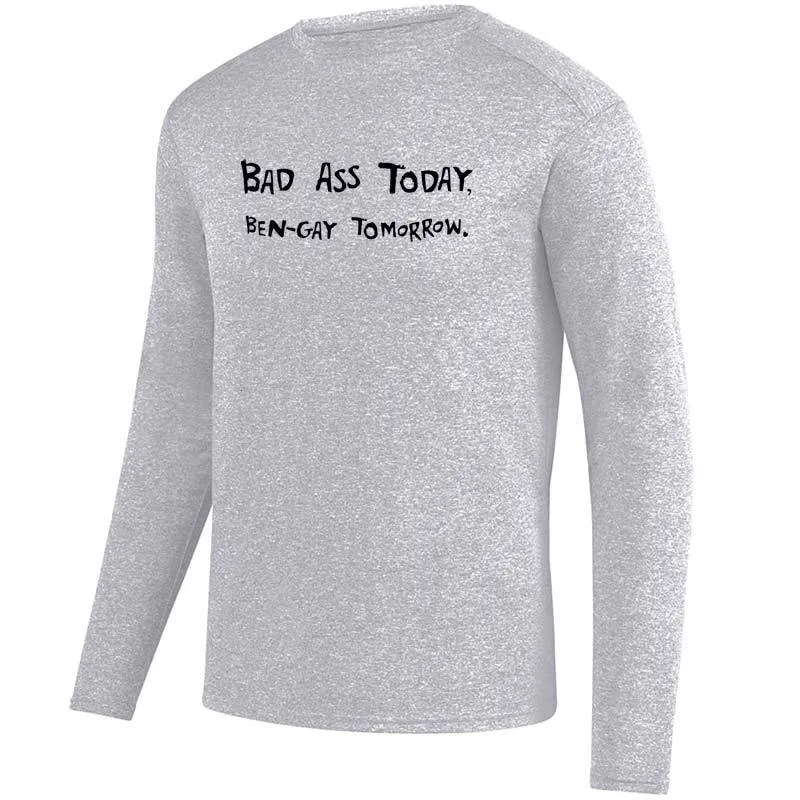 Men's Heathersoft Tech Long Sleeve Crew - "Bad Ass Today, Ben-Gay Tomorrow."