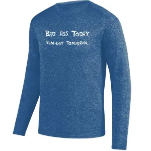 Men's Heathersoft Tech Long Sleeve Crew - "Bad Ass Today, Ben-Gay Tomorrow."