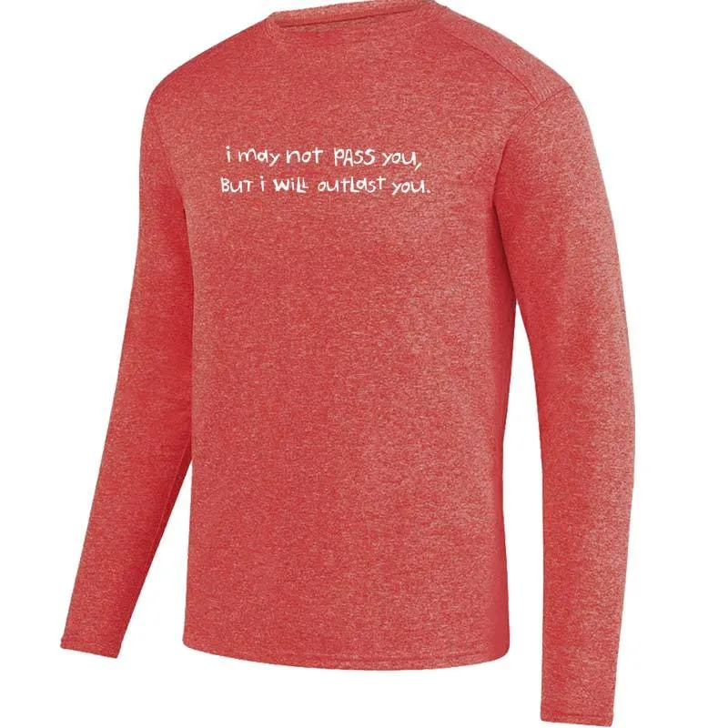 Men's Heathersoft Tech Long Sleeve Crew - "I May Not Pass You, But I Will Outlast You"