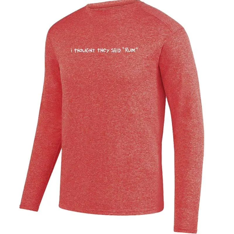 Men's Heathersoft Tech Long Sleeve Crew - "I Thought They Said 'RUM'"