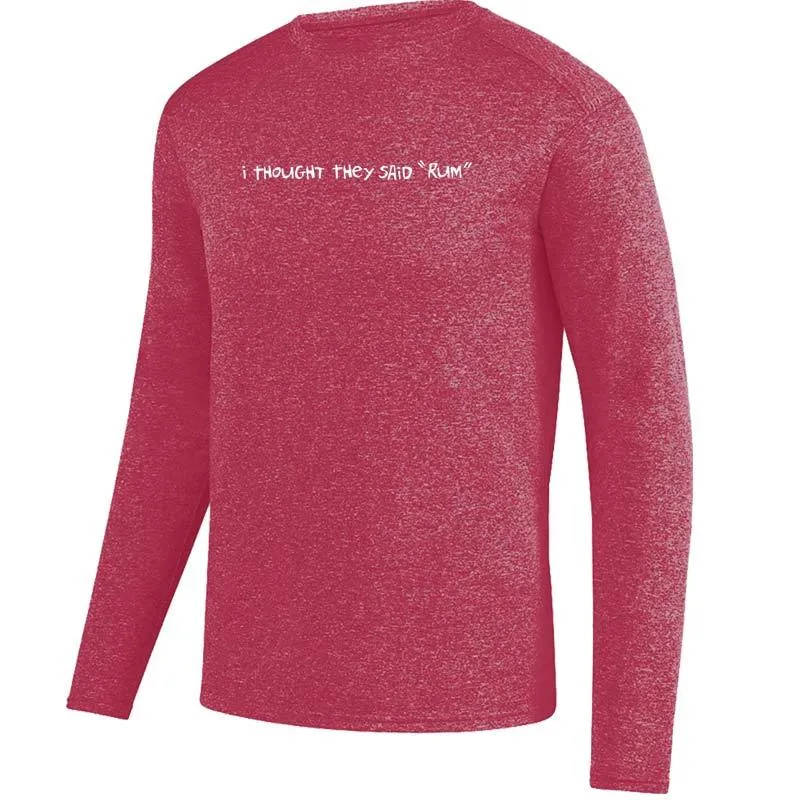 Men's Heathersoft Tech Long Sleeve Crew - "I Thought They Said 'RUM'"
