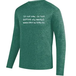 Men's Heathersoft Tech Long Sleeve Crew - "I'm Not Slow; I'm Just Getting My Money's Worth From My Entry Fee"